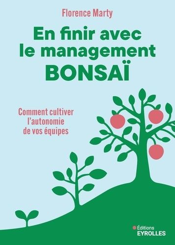 Emprunter En finir avec le management bonsaï. Comment cultiver l'autonomie de vos équipes livre