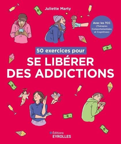 Emprunter 50 exercices pour se libérer des addictions. Avec les TCC, les Thérapies Comportementales et Cogniti livre