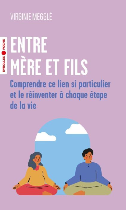 Emprunter Entre mère et fils. Comprendre ce lien si particulier et le réinventer à chaque étape de la vie livre