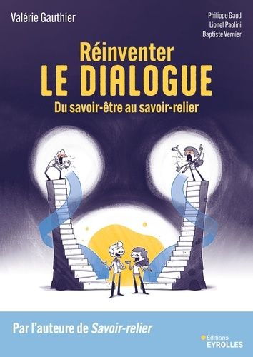 Emprunter Réinventer le dialogue. Du savoir-être au savoir-relier livre