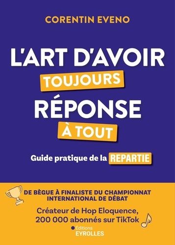 Emprunter L'art d'avoir toujours réponse à tout. Guide pratique de la répartie livre