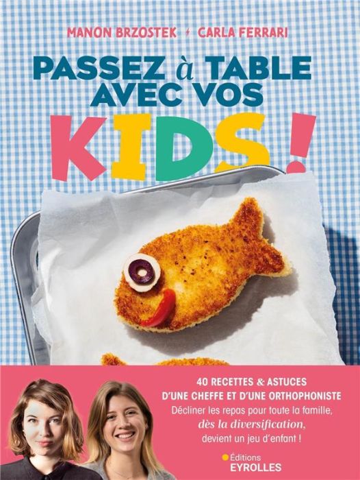 Emprunter Passez à table avec vos kids !. 40 recettes de cheffe pour toute la famille et pour votre enfant dès livre