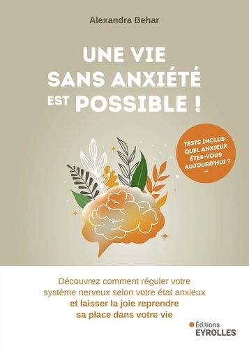 Emprunter Une vie sans anxiété est possible ! Découvrez comment réguler votre système nerveux selon votre état livre