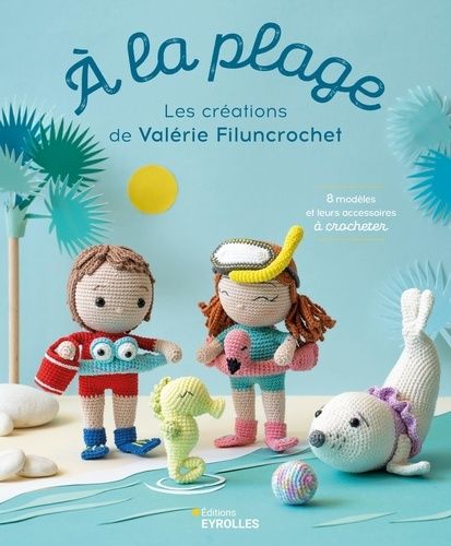 Emprunter A la plage. Les créations de Valérie_filuncrochet livre