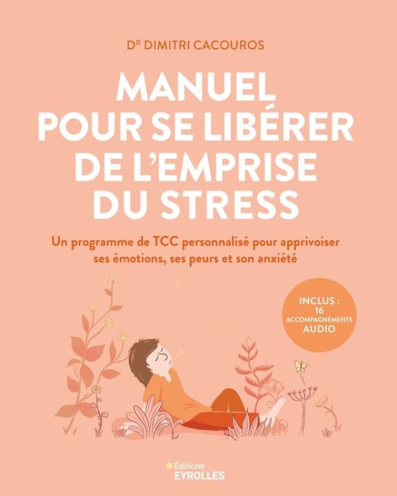 Emprunter Manuel pour se libérer de l'emprise du stress. Un programme de TCC personnalisé pour apprivoiser ses livre