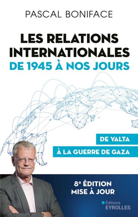 Emprunter Les relations internationales de 1945 à nos jours. De Yalta à la guerre de Gaza, 8e édition actualis livre