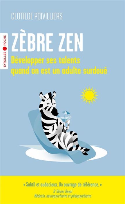 Emprunter Zèbre zen. Développer ses talents quand on est un adulte surdoué livre