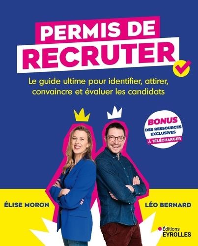 Emprunter Permis de recruter. Le guide ultime pour identifier, attirer, convaincre et évaluer les candidats livre