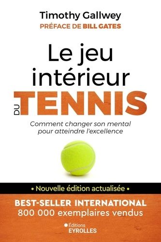 Emprunter Le jeu intérieur du tennis. Le guide pour atteindre l'excellence livre