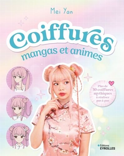 Emprunter Coiffures mangas et animes. Plus de 30 coiffures mythiques à réaliser pas à pas livre