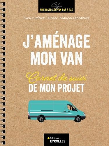 Emprunter J'aménage mon van. Carnet de suivi de mon projet livre