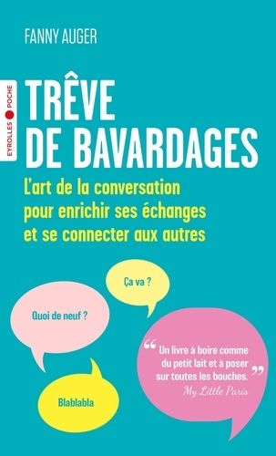 Emprunter Trêve de bavardages. L'art de la conversation pour enrichir ses échanges et se connecter aux autres livre