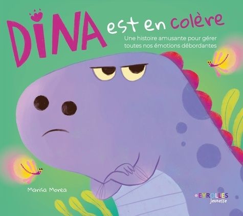 Emprunter Dina est en colère. Une histoire amusante pour gérer toutes nos émotions débordantes livre