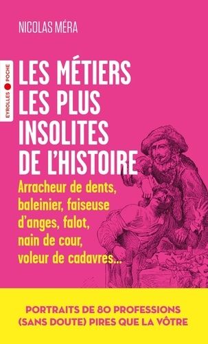 Emprunter Les métiers les plus insolites de l'histoire livre