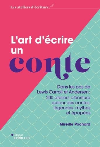 Emprunter L'art d'écrire un conte. Dans les pas de Lewis Carroll et Andersen : 200 ateliers d'écriture autour livre