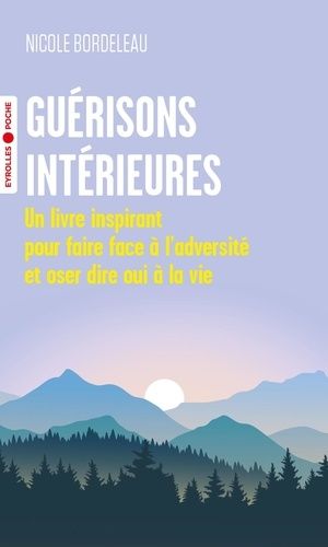 Emprunter Guérisons intérieures. Un livre inspirant pour faire face à l'adversité et oser dire oui à la vie livre