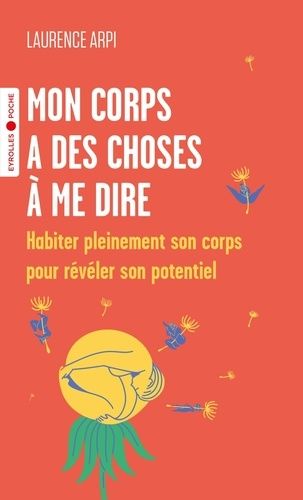 Emprunter Mon corps a des choses à me dire. Habiter pleinement son corps pour révéler son potentiel livre