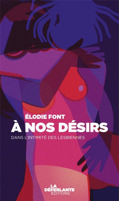 Emprunter A nos désirs. Dans l'intimité des lesbiennes livre