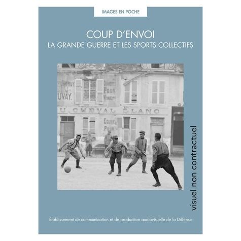 Emprunter Coup d'envoi. La Grande Guerre et les sports collectifs livre