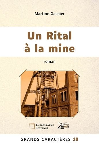 Emprunter Un Rital à la mine. Grands Caractères 18 - en coédition avec Zinédi Editions livre