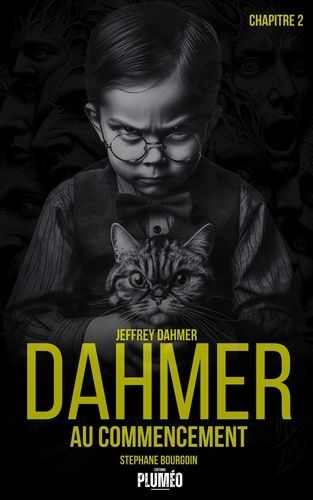 Emprunter Dahmer au commencement. Tome 2 livre