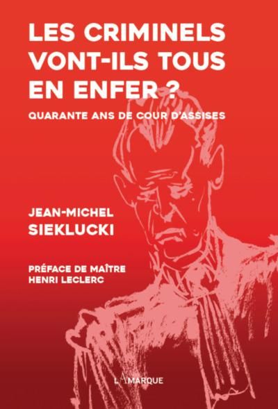 Emprunter Les criminels vont-ils tous en enfer : quarante ans de cour d'assises. Quarante ans de cour d'assise livre