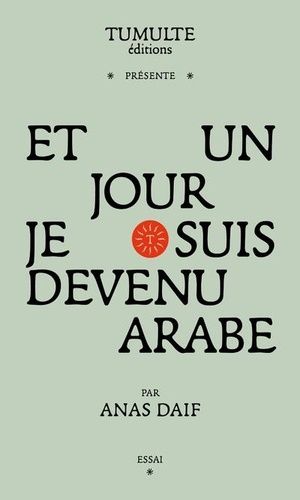 Emprunter Et un jour je suis devenu arabe livre