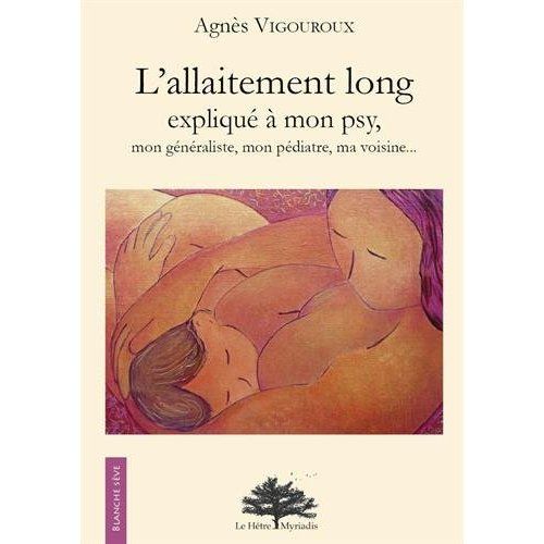 Emprunter L'allaitement long expliqué à mon psy. Mon généraliste, mon pédiatre, mon voisin... L'allaitement qu livre