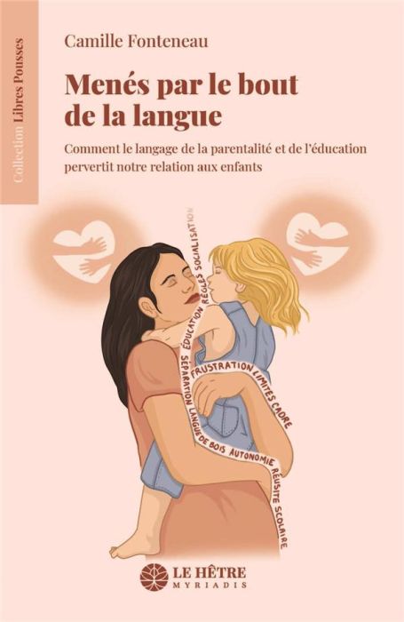 Emprunter Menés par le bout de la langue. Comment le langage de la parentalité et de l'éducation pervertit not livre