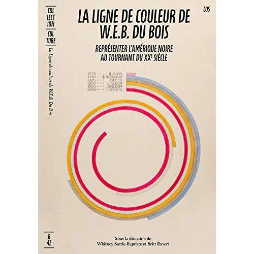 Emprunter La ligne de couleur de W.E.B. Du Bois. Représenter l'Amérique noire au tournant du XXe siècle livre