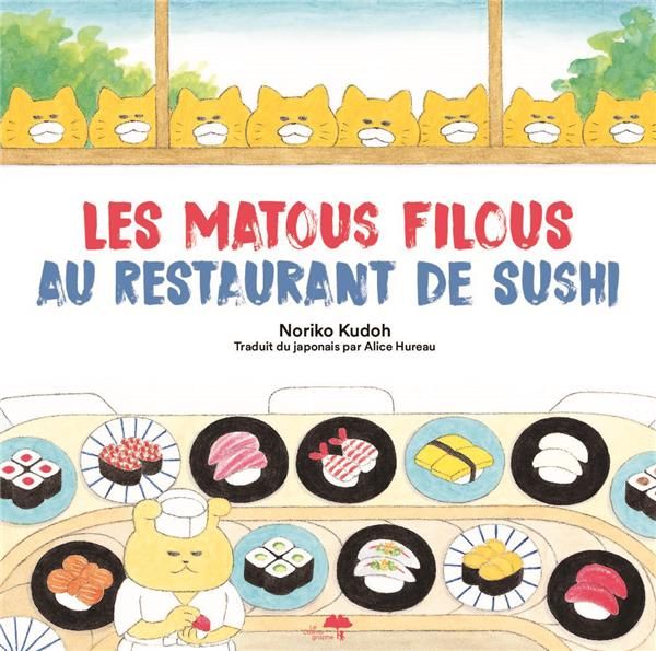 Emprunter Les matous filous au restaurant de sushis livre