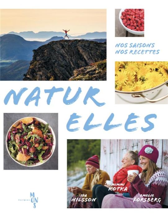 Emprunter Naturelles. Nos saisons, nos recettes livre