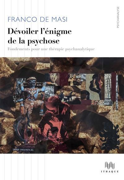 Emprunter Dévoiler l'énigme de la psychose. Fondements pour une thérapie psychanalytique livre