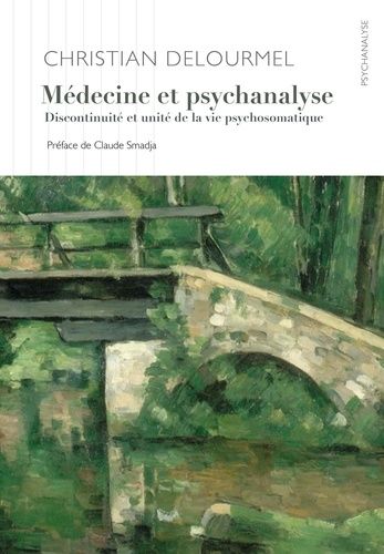 Emprunter Médecine et psychanalyse. Discontinuité et unité de la vie psychosomatique livre