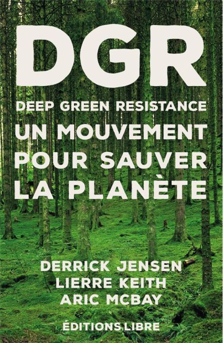 Emprunter DGR Deep Green Resistance. Tome 1, Un mouvement pour sauver la planète livre