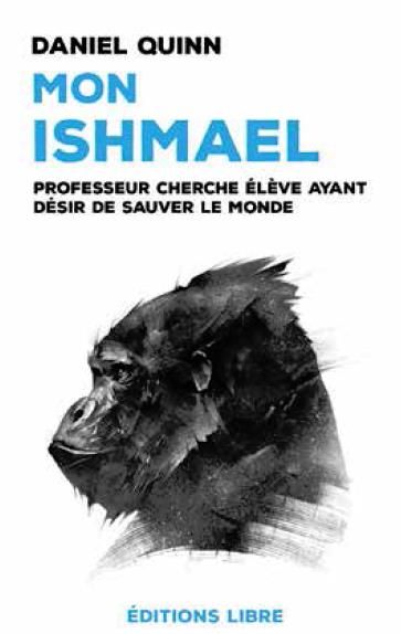 Emprunter Mon Ishmael. Professeur cherche élève ayant désir de sauver le monde livre