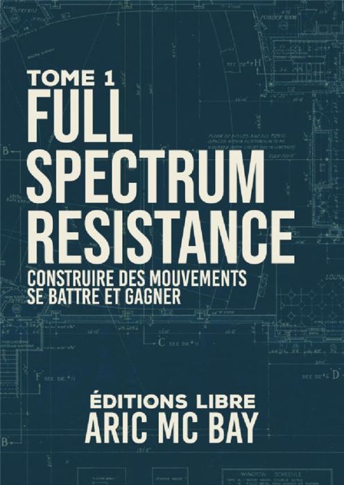 Emprunter Full Spectrum Resistance. Tome 1, Construire nos luttes livre