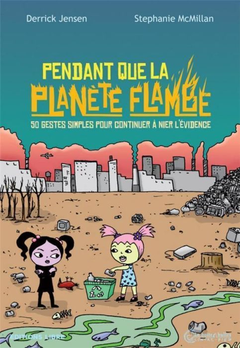 Emprunter Pendant que la planète flambe. 50 gestes simples pour continuer à nier l´évidence livre