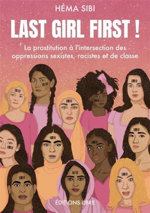 Emprunter Last girl first ! La prostitution à l'intersection des oppressions sexistes, racistes et de classe livre