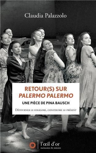 Emprunter Retour(s) sur Palermo Palermo. Une pièce de Pina Bausch livre