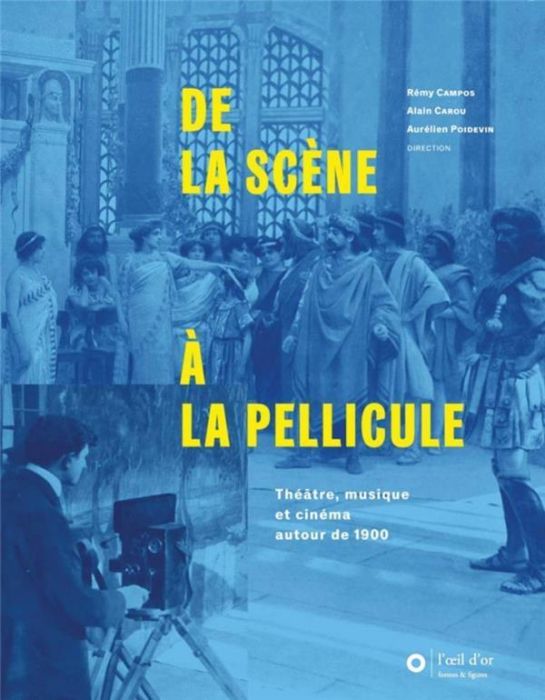 Emprunter De la scène à la pellicule. Théâtre, musique et cinéma autour de 1900 livre