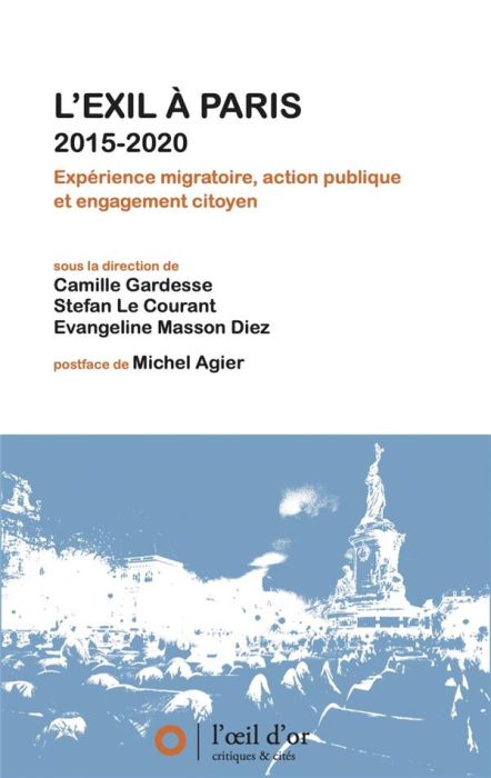 Emprunter L'exil à Paris 2015-2020. Expérience migratoire, action publique et engagement citoyen livre