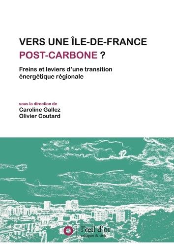 Emprunter Vers une Ile-de-France post-carbone ? Freins et leviers d'une transition énergétique régionale livre