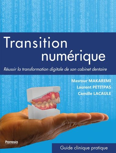 Emprunter Transition numérique. Réussir la transformation digitale de son cabinet dentaire livre