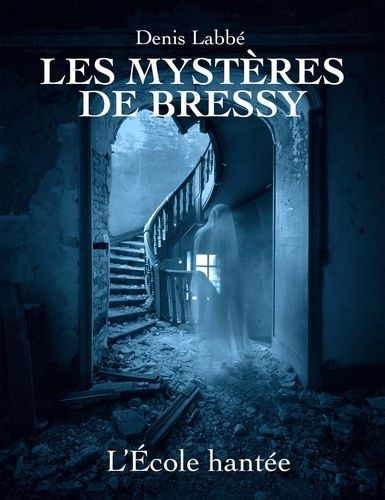 Emprunter Les Mystères de Bressy : L'école hantée livre