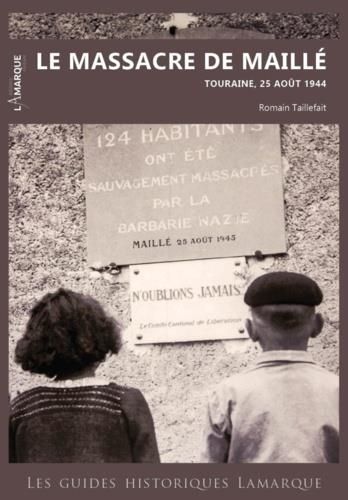 Emprunter Le massacre de Maille. Touraine, 25 août 1944 livre