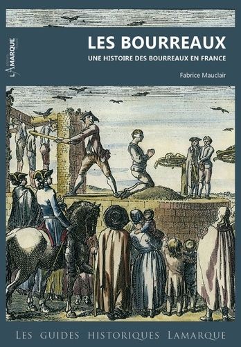 Emprunter Les bourreaux. Une histoire des bourreaux en France livre