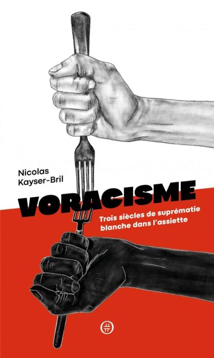 Emprunter Voracisme. Trois siècles de suprématie blanche dans l'assiette livre