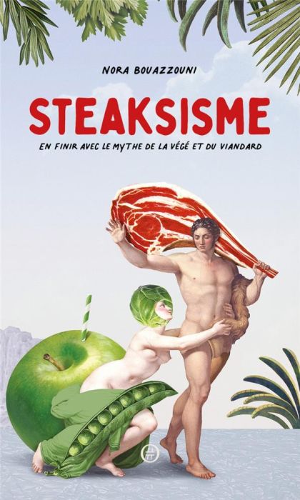 Emprunter Steaksisme. En finir avec le mythe de la végé et du viandard livre