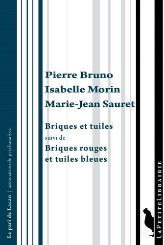 Emprunter Briques et tuiles. Suivi de Briques rouges et tuiles bleues livre